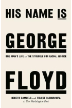 His Name Is George Floyd: One mans life and the struggle for racial justice