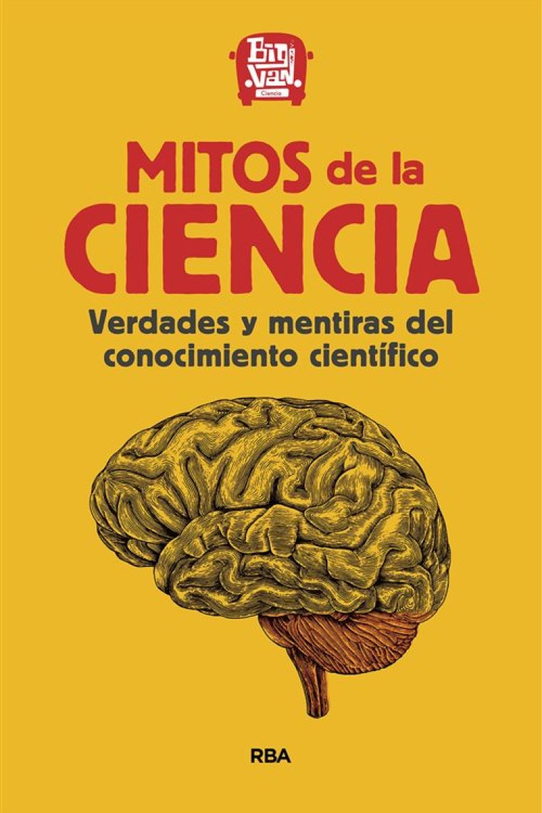 Mitos de la ciencia. Verdades y mentiras del conocimiento científico