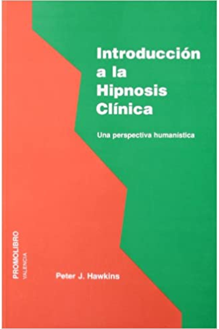 Introducción a la hipnosis clínica. Una perspectiva humanística