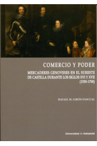 COMERCIO Y PODER. MERCADERES GENOVESES EN EL SURESTE DE CASTILLA DURANTE LOS SIGLOS XVI Y XVII (1550