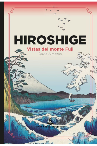 Hiroshige. Vistas del monte Fuji