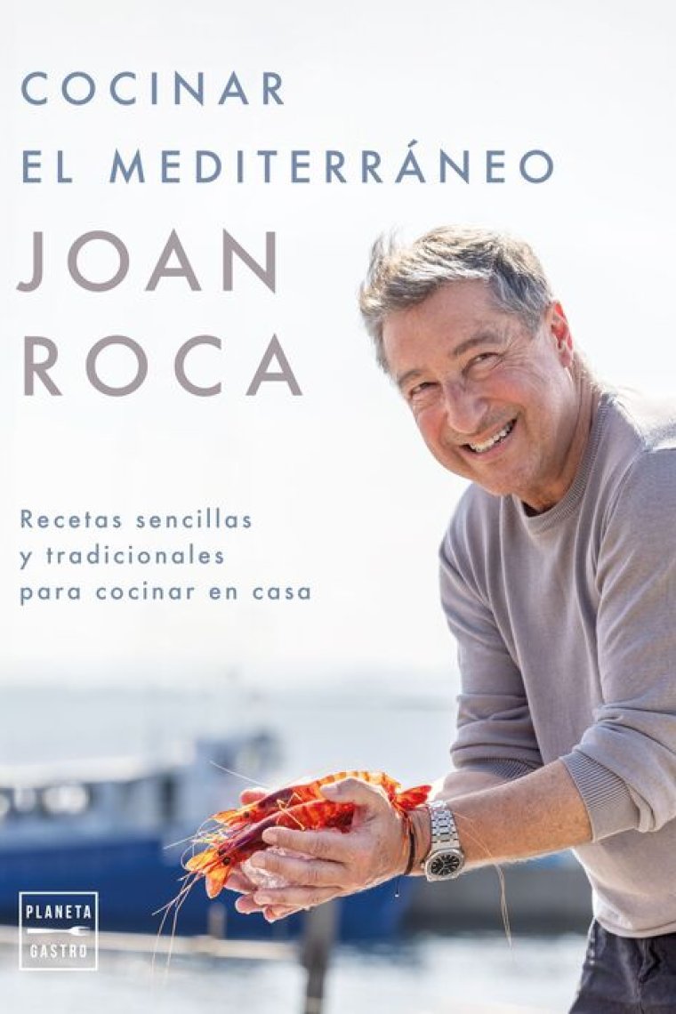 Cocinar el mediterráneo. Recetas sencillas y tradicionales para cocinar en casa