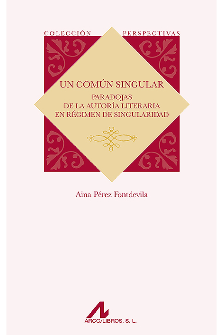 Un común singular. Paradojas de la autoría en régimen de singularidad