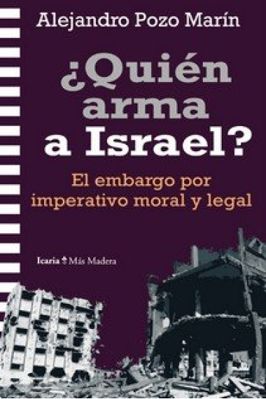 ¿Quién arma a Israel? El embargo por imperativo moral y legal