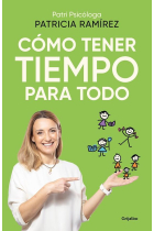 Cómo tener tiempo para todo. Cambios drásticos para mejorar tu salud física y mental