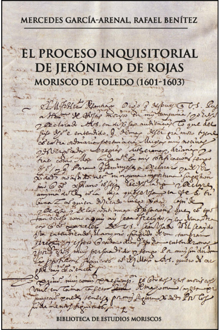 El proceso inquisitorial de Jerónimo de Rojas, morisco de Toledo (1601-1603)