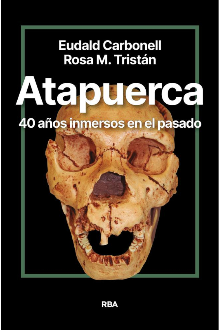 Atapuerca. 40 años inmersos en el pasado