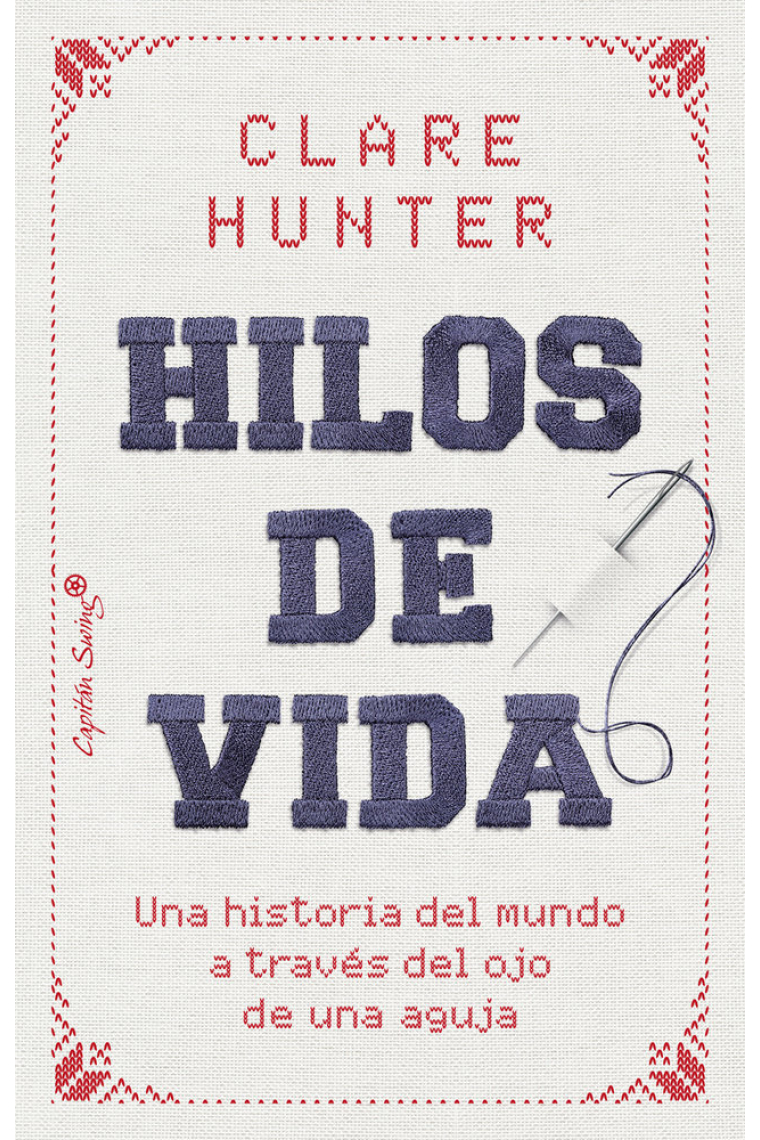 Hilos de vida. Una historia del mundo a través del ojo de una aguja