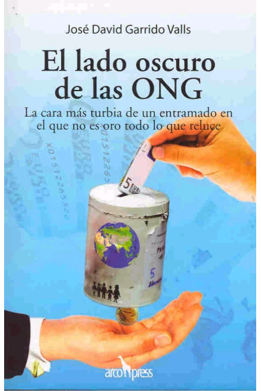 El lado oscuro de las ONG. La cara más turbia de un entramado en el que no es oro todo lo que reluce