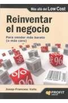 Reinventar el negocio. Para vender más barato ( o más caro)