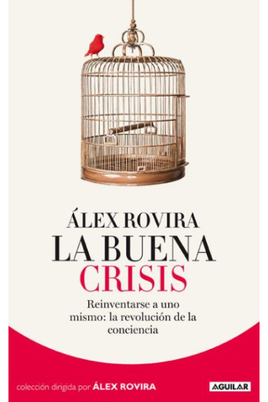 La buena crisis . Reinventarse a uno mismo: la revolución de la conciencia