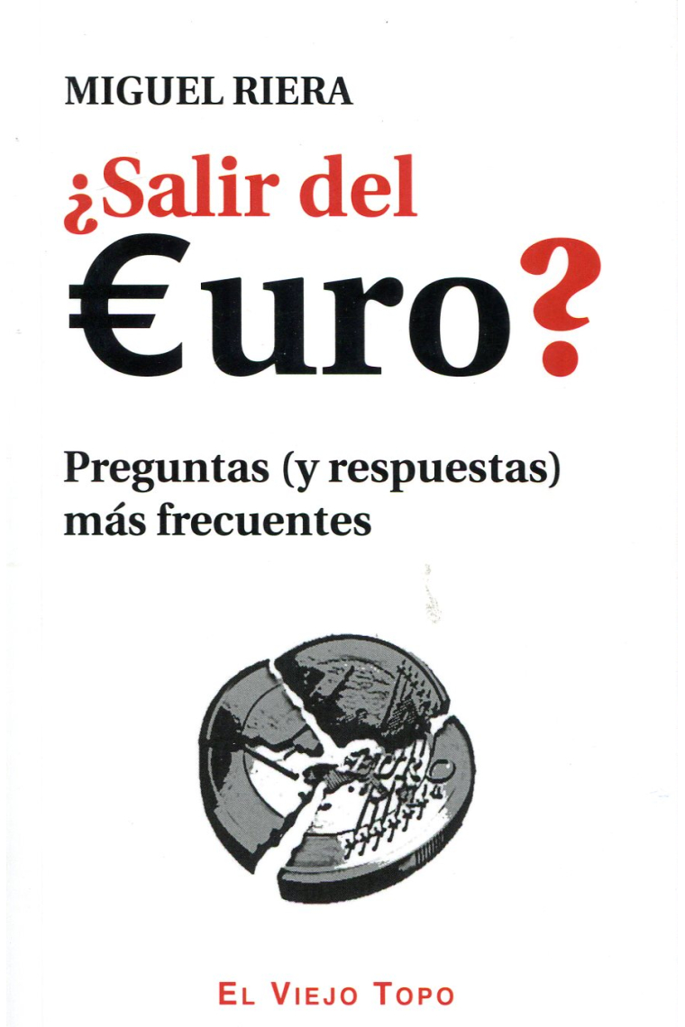 ¿Salir del euro? Preguntas (y respuestas) más frecuentes