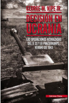 Decisión en Ucrania. Las operaciones acorazadas del II SS y III Panzerkorps, verano de 1943