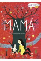 Mamá (VI PREMIO INTERNACIONAL COMPOSTELA DE ÁLBUM ILUSTRADO - 2013)