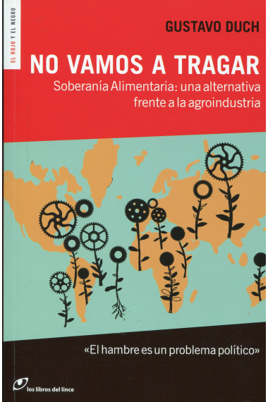 No vamos a tragar. Una denuncia de los estragos que la crisis ha provocado en el ya deteriorado mundo de la alimentación.