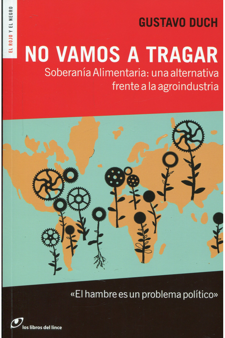 No vamos a tragar. Una denuncia de los estragos que la crisis ha provocado en el ya deteriorado mundo de la alimentación.