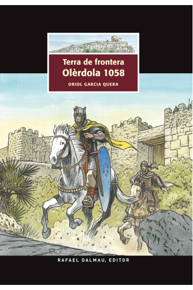 Terra de frontera. Olèrdola 1058