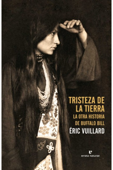 Tristeza de la tierra. La otra historia de Buffalo Bill