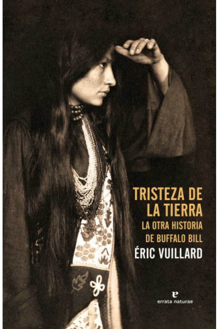 Tristeza de la tierra. La otra historia de Buffalo Bill