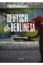 Deutsch a la berlinesa. Alemán para Hispanohablantes. A1 - B1