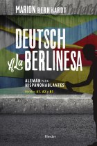 Deutsch a la berlinesa. Alemán para Hispanohablantes. A1 - B1