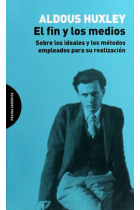 El fin y los medios: sobre los ideales y los medios empleados para alcanzarlos