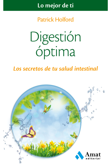 Digestión óptima. Los secretos de tu salud intestinal