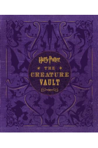 Harry Potter: The Creature Vault. The Creatures and Plants of the Harry Potter Films