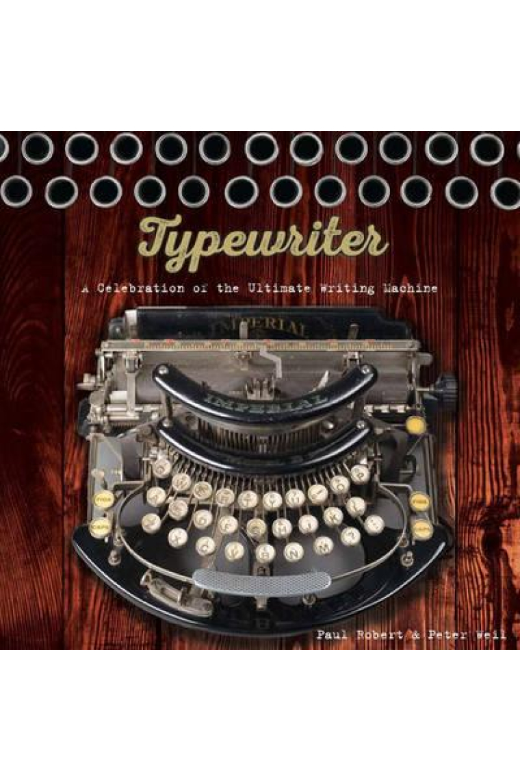 Typewriter. A Celebration of the Ultimate Writing Machine