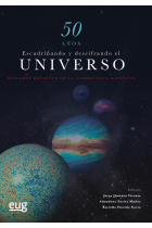 50 años escudriñando y descifrando el universo. Historia reciente de la astrofísica española