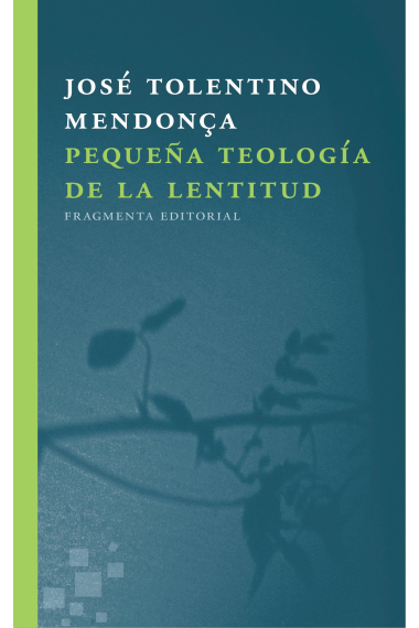 Pequeña teología de la lentitud (Nueva edición)