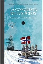 La conquista de los Polos. Nansen, Admunsen y el Fram