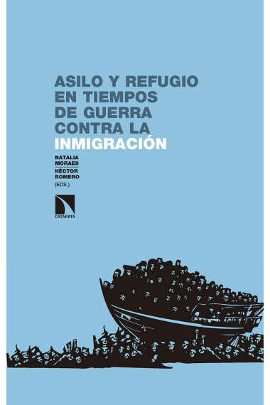 Asilo y refugio en tiempos de guerra contra la inmigración