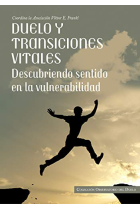 Duelo y transiciones vitales. Descubriendo sentido en la vulnerabilidad