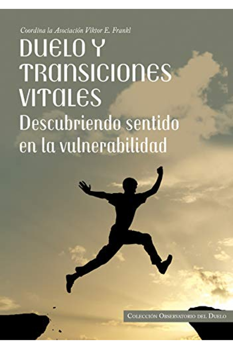 Duelo y transiciones vitales. Descubriendo sentido en la vulnerabilidad