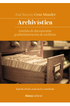 Archivística: gestión de documentos y administración de archivos (Nueva edición)