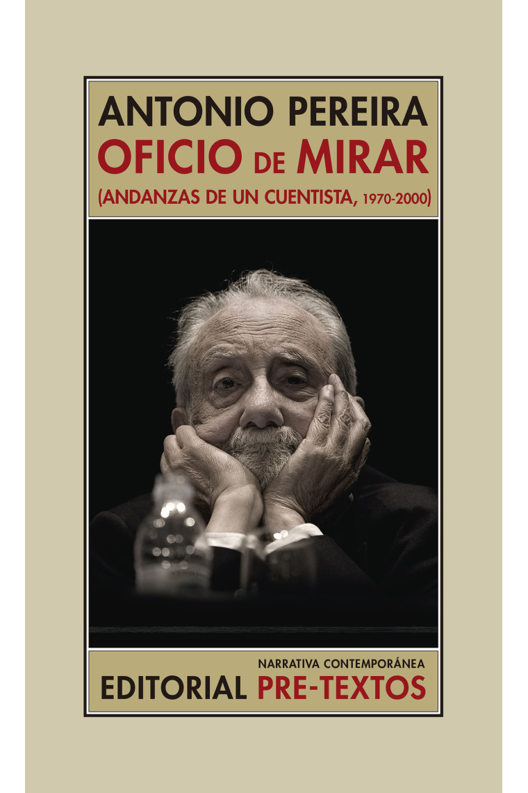 Oficio de mirar (Andanzas de un cuentista, 1970-2000)