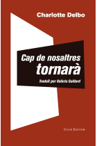 Cap de nosaltres tornarà, seguit d'Un coneixement inútil (Auschwitz i després. Vol. 1 i 2)