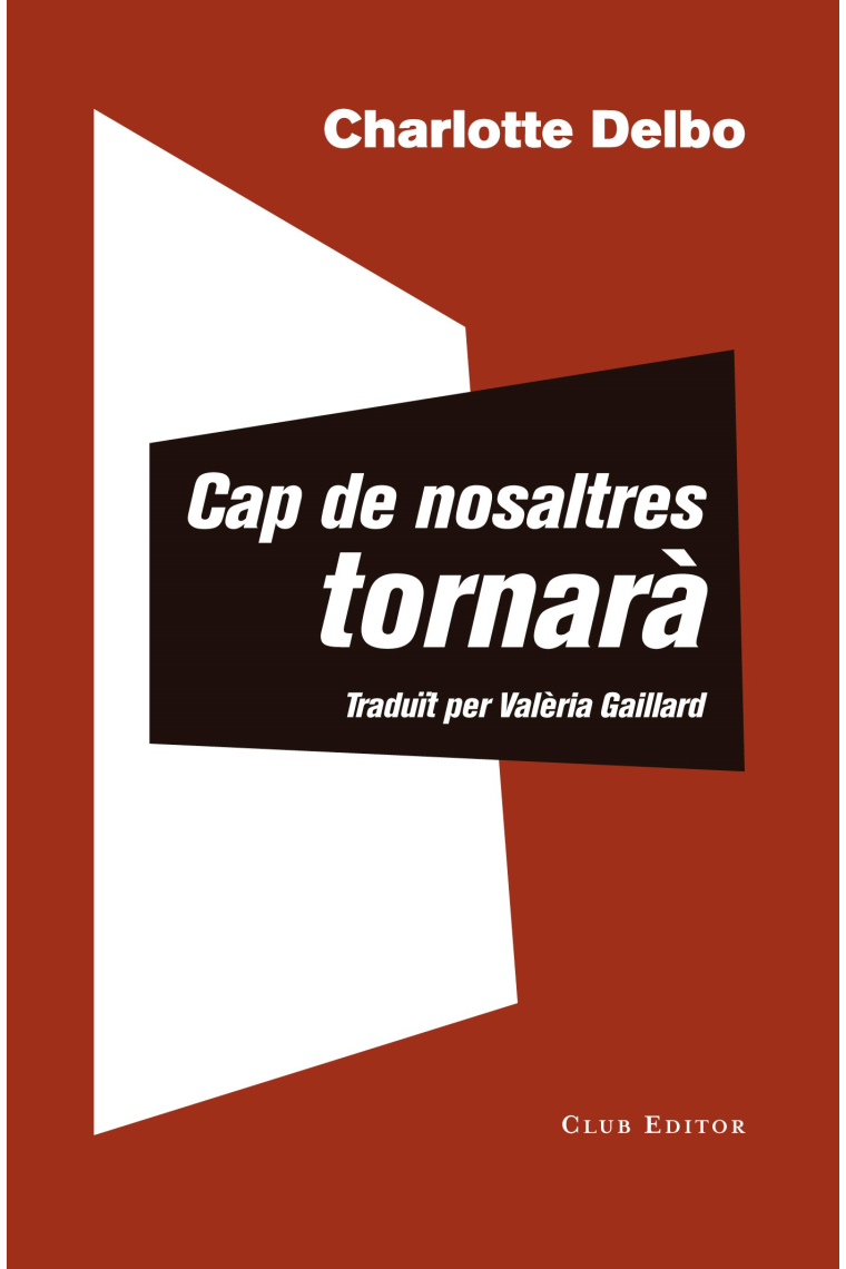 Cap de nosaltres tornarà, seguit d'Un coneixement inútil (Auschwitz i després. Vol. 1 i 2)