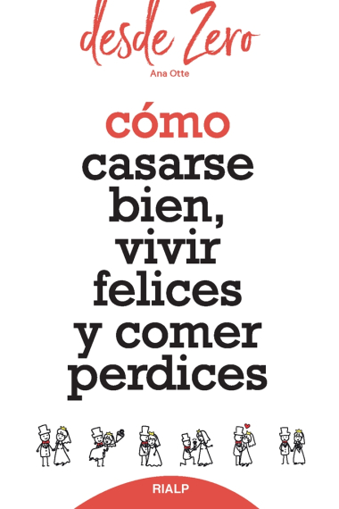 Cómo casarse bien, vivir felices y comer perdices