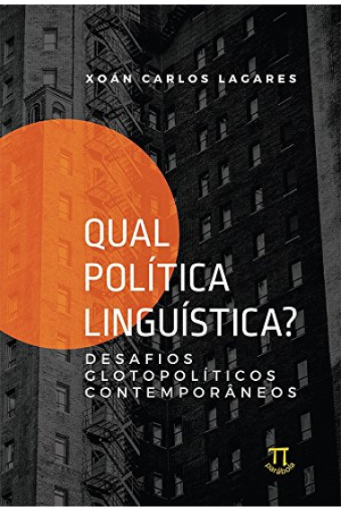 Qual Política Linguística? Desafios Glotopolíticos Contemporâneos