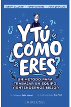 Y tú, ¿cómo eres?. Un método para trabajar en equipo y entendernos mejor