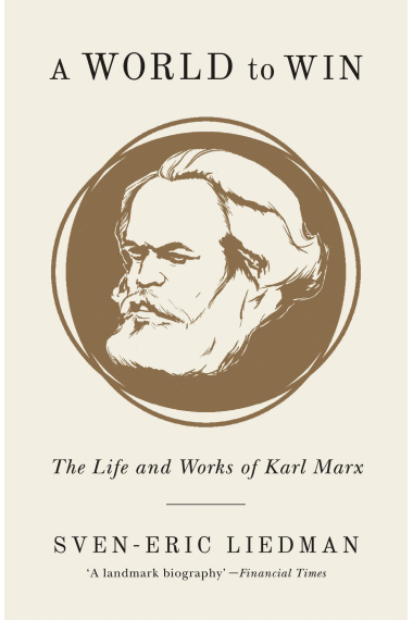 A World to Win: The Life and Works of Karl Marx