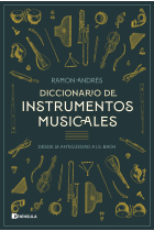 Diccionario de instrumentos musicales. Desde la antigüedad a J. S. Bach