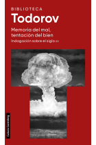 Memoria del mal, tentación del bien. Indagación sobre el siglo XX