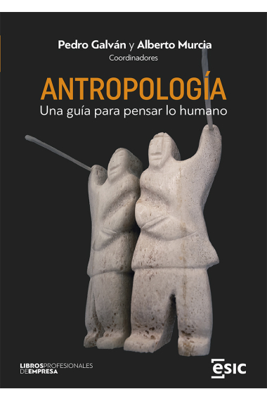 Antropología. Una guía para pensar lo humano