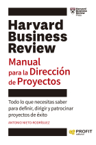 Manual para la Dirección de Proyectos. Todo lo que necesitas saber para definir, dirigir y patrocinar proyectos de éxito