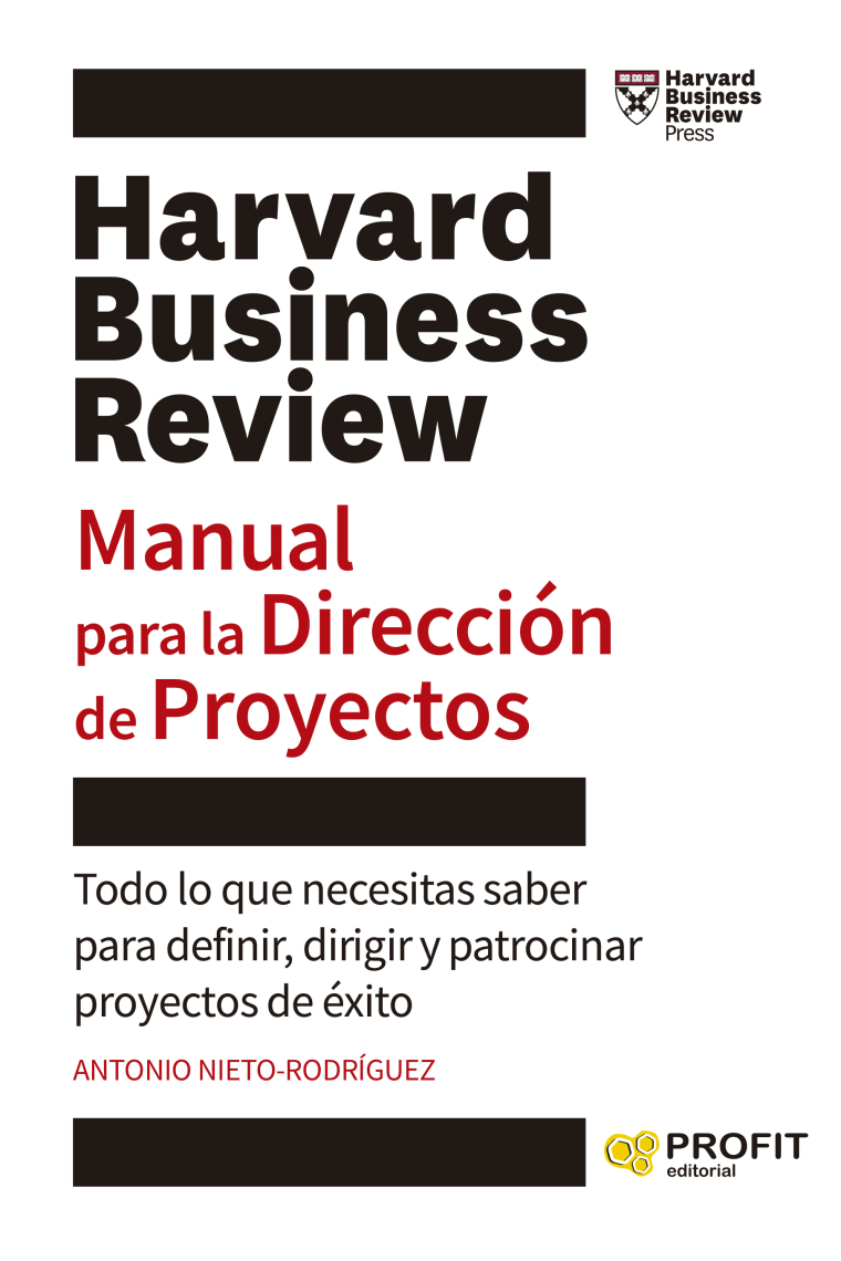 Manual para la Dirección de Proyectos. Todo lo que necesitas saber para definir, dirigir y patrocinar proyectos de éxito