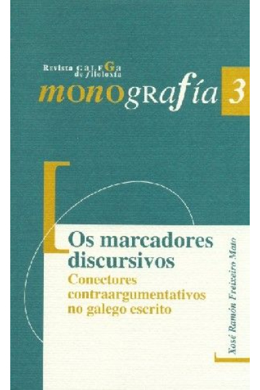 Os marcadores discursivos. Conectores contraargumentativos no galego escrito