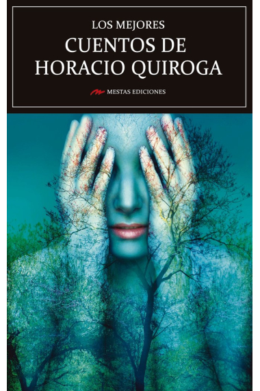 Los mejores cuentos de Horacio Quiroga